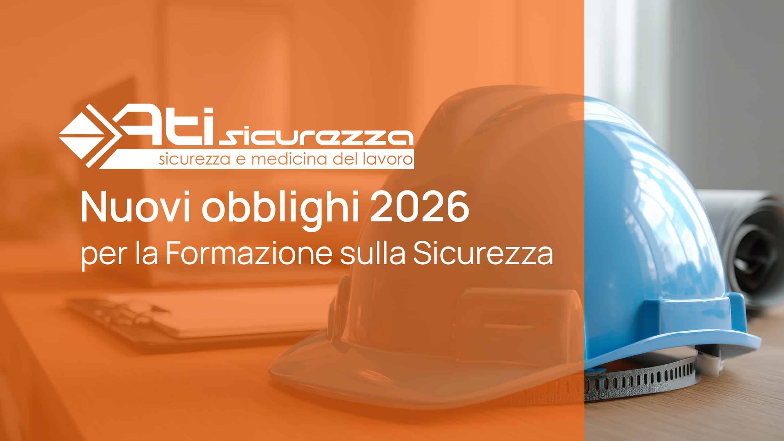 Nuovo Accordo Stato-Regioni: cosa cambia da maggio 2026 sulla Formazione in materia di Sicurezza D.Lgs. 81/08